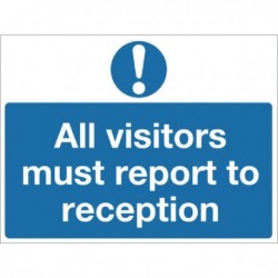 Visitors Must Report to Reception Sign