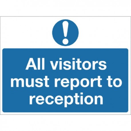 Visitors Must Report to Reception Sign
