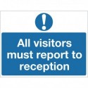 Visitors Must Report to Reception Sign