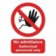 No Admitt/Authzd Pers Only A5 PVC Sign